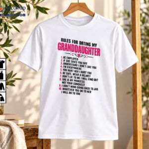 Rules For Dating My Granddaughter Funny Quote Shirt