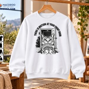 There Is Motion At Your Front Door Funny Money Cat Shirt