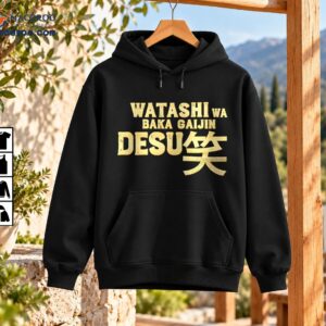 Watashi Wa Baka Gaijin Desu shirt design with distressed cream-gold lettering and a large Japanese kanji character