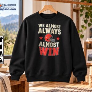 We Almost Always Almost Win Vintage Football Shirt