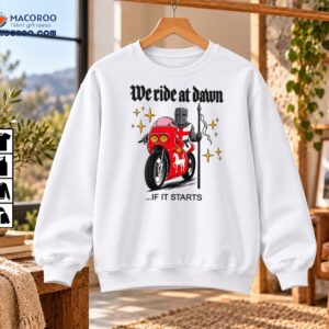 We Ride At Dawn If It Starts Funny Knight Motorcycle Shirt