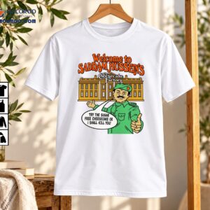 Welcome To Saddam Hussein’s Cheesecake Factory Funny Cartoon Shirt