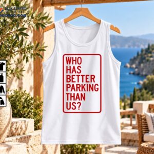 Who Has Better Parking Than Us shirt design with bold red uppercase text inside a rounded rectangular outline