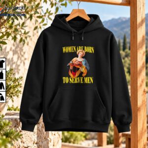 Women Are Born To Serve Men shirt with golden lettering and Renaissance-style artwork of a woman holding an ornate platter with Donald Trump's head