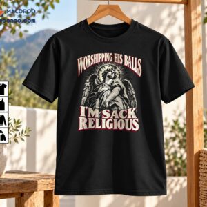 Worshipping His Balls I’m Sack Religious Vintage Angel Graphic Shirt