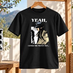 Yeah I Knew The Muffin Man Vintage Noir Detective Shirt