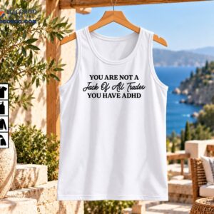 Black typography ADHD quote shirt design reading You Are Not a Jack of All Trades You Have ADHD