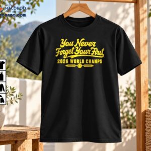 You Never Forget Your First 2026 World Champs Baseball Graphic Shirt